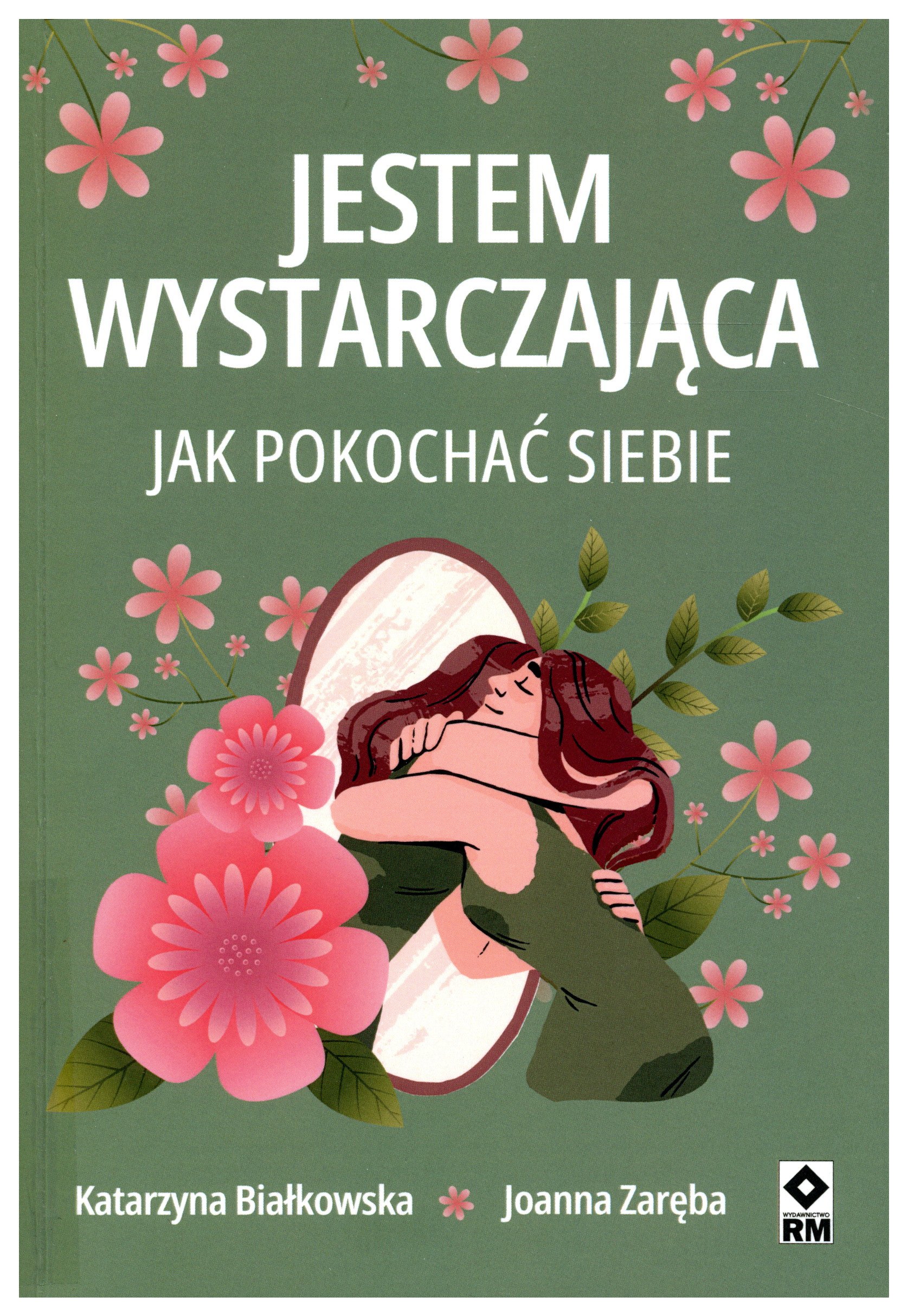 Jestem wystarczająca : jak pokochać siebie
